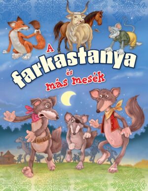 A farkastanya es mas mesek