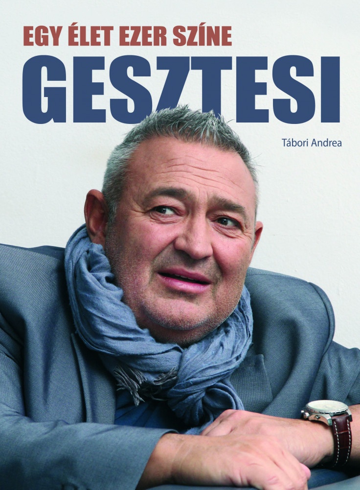 GESZTESI - EGY ÉLET EZER SZÍNE