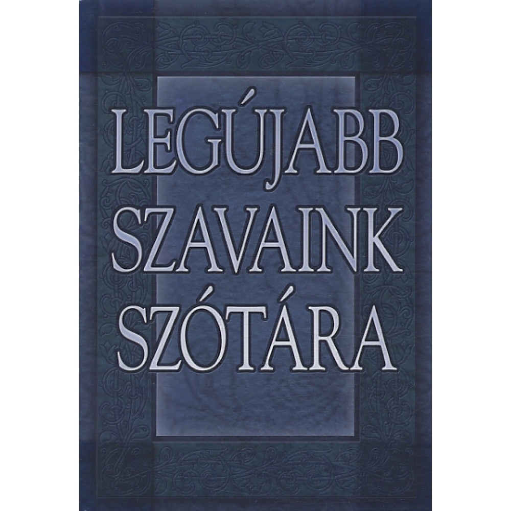Legujabb szavaink szotara