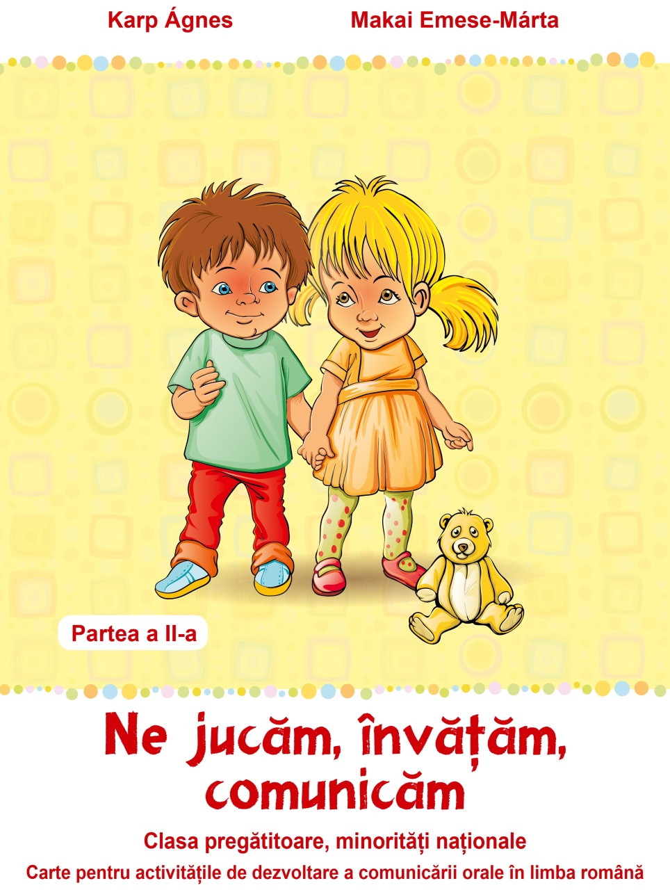 Ne jucăm, învățăm, comunicăm – Partea a II-a