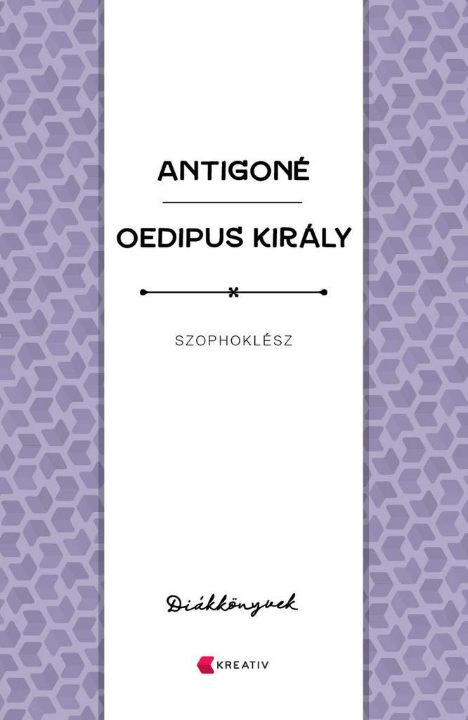 Szophoklész: Antigoné – Oedipus király