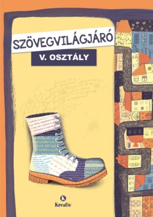Szövegvilágjáró – V. osztályos magyar nyelv és irodalom tankönyv anyagát kiegészítő munkafüzet