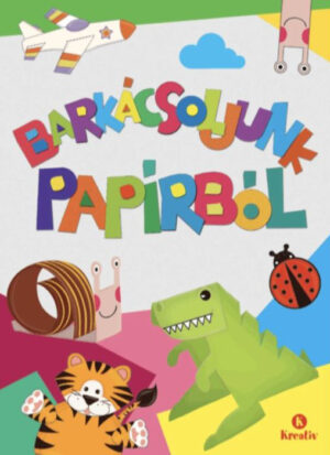 Barkácsoljuk papírból 5